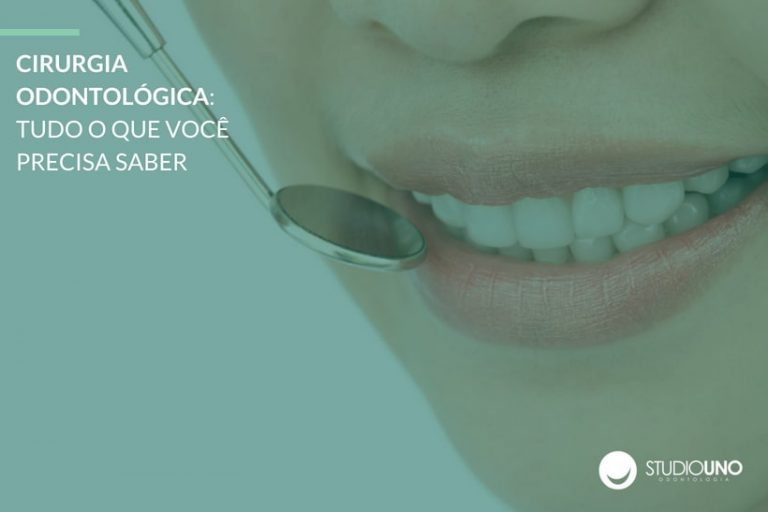 Cirurgia Odontológica Tudo o que você precisa saber StudioUno Odontologia